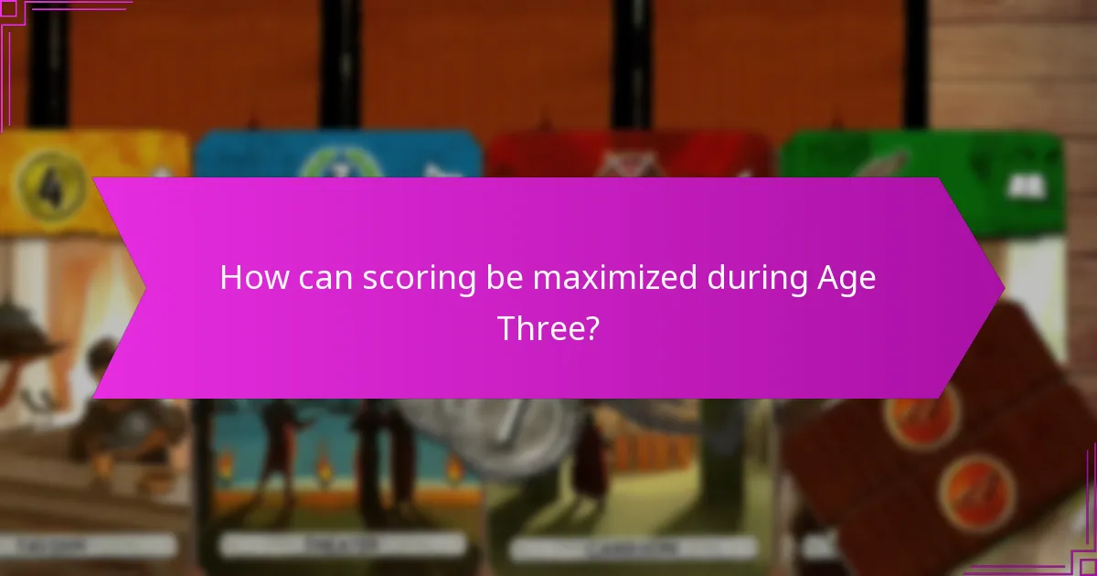 How can scoring be maximized during Age Three?