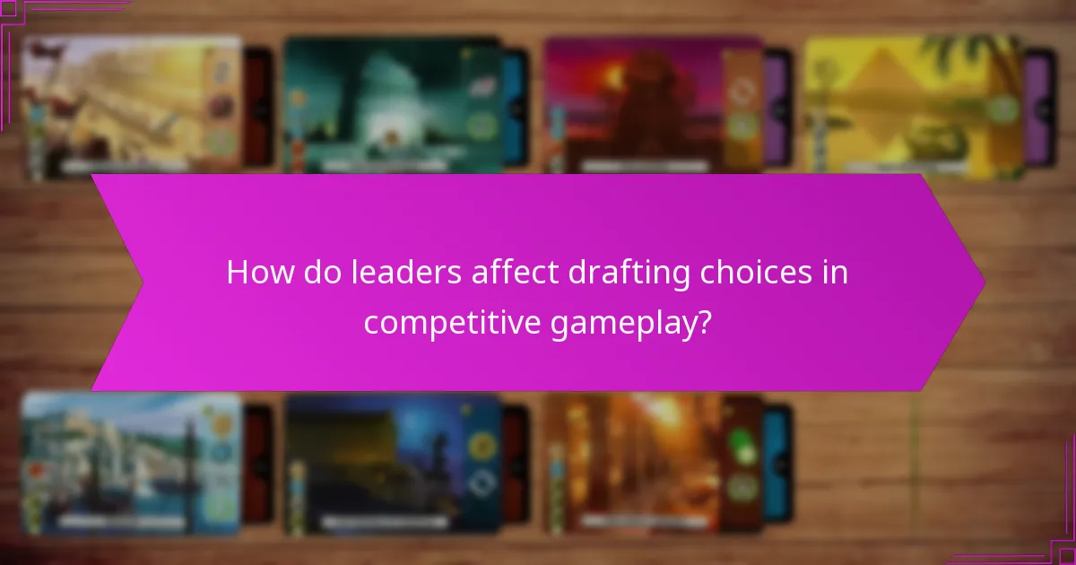 How do leaders affect drafting choices in competitive gameplay?