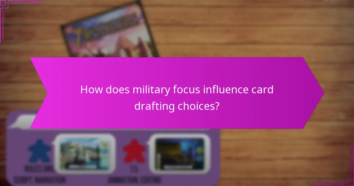 How does military focus influence card drafting choices?