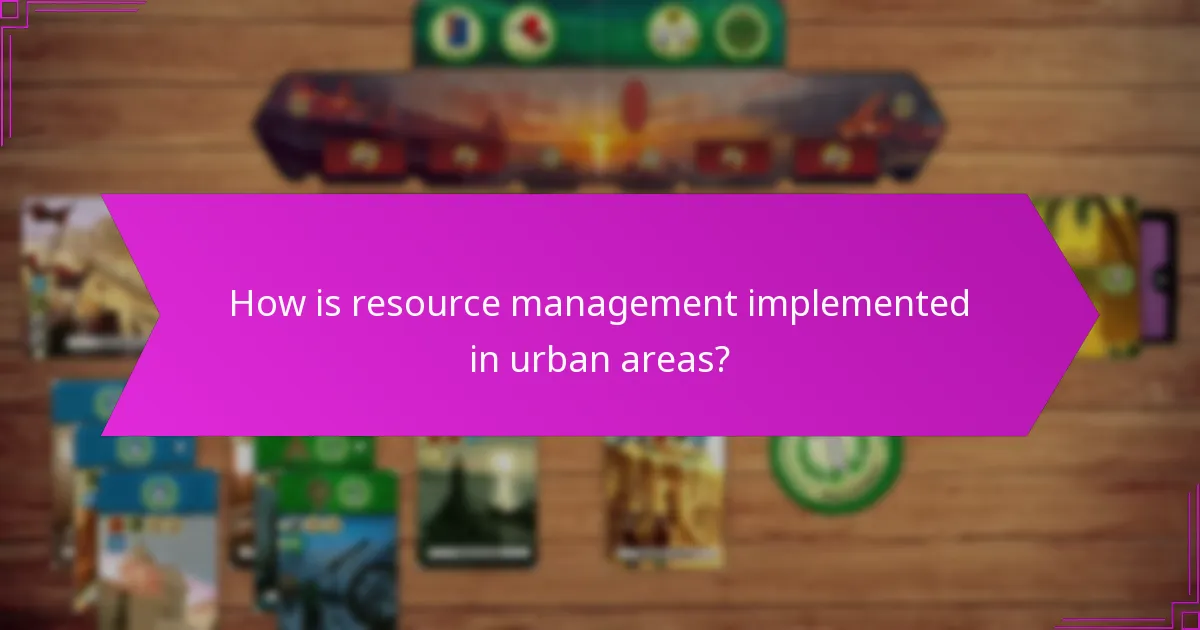 How is resource management implemented in urban areas?