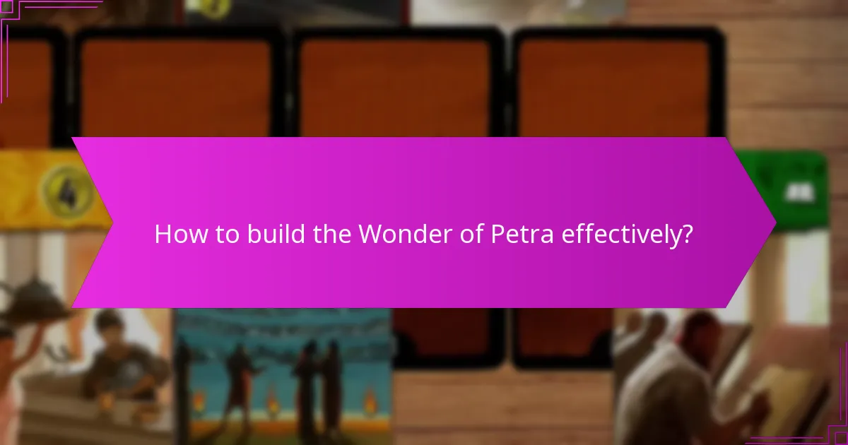 How to build the Wonder of Petra effectively?