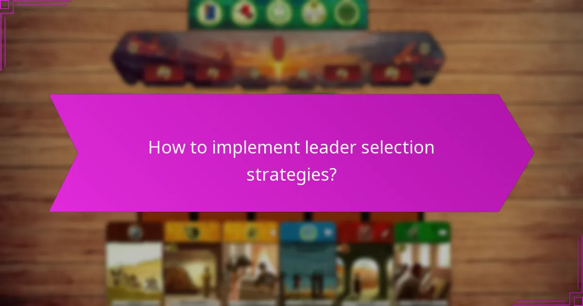 How to implement leader selection strategies?
