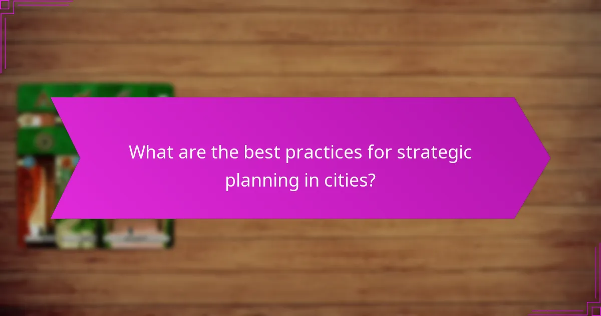 What are the best practices for strategic planning in cities?