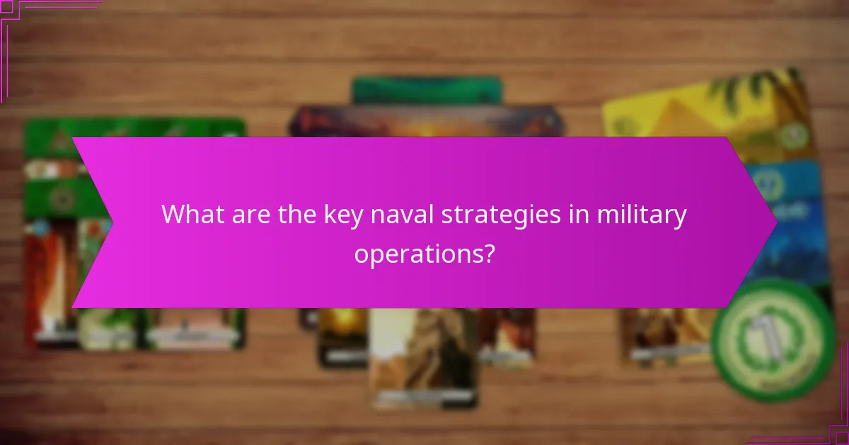 Which historical examples illustrate effective naval strategies?
