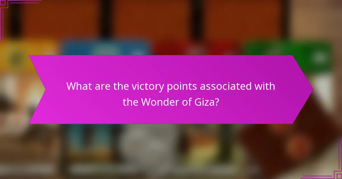What are the victory points associated with the Wonder of Giza?