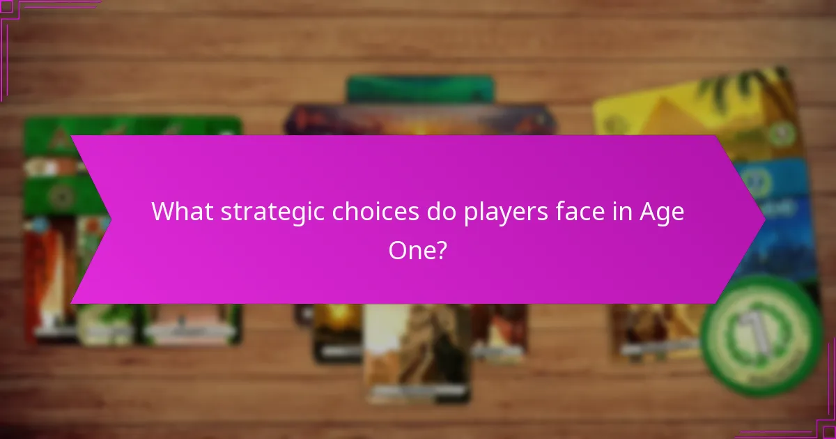 What strategic choices do players face in Age One?