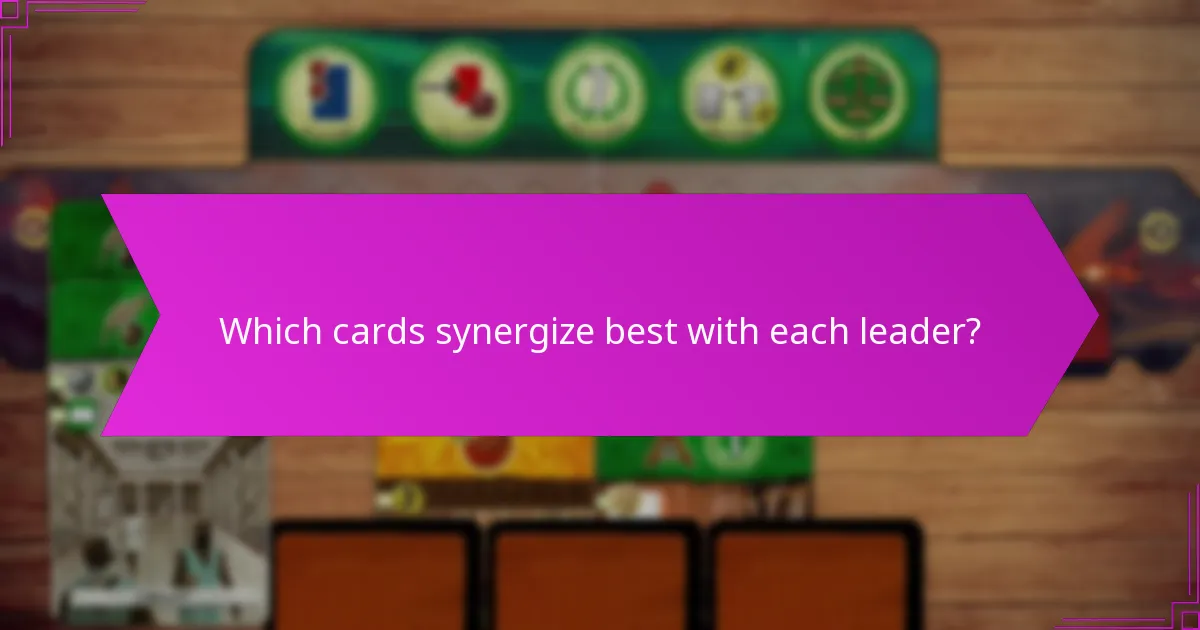 Which cards synergize best with each leader?