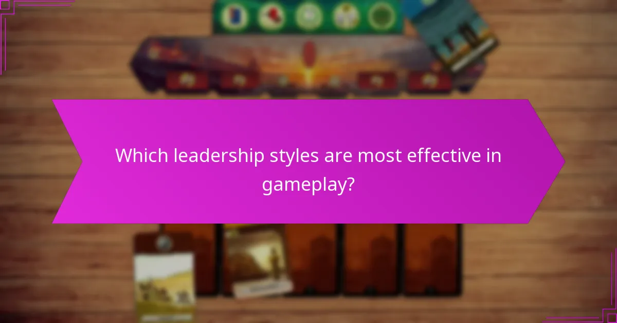 Which leadership styles are most effective in gameplay?